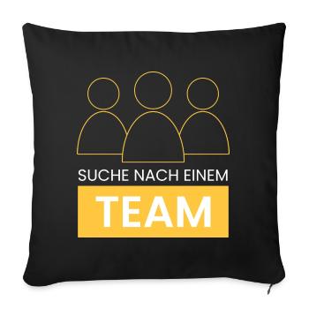 suche nach einem Team - Sofakissenbezug 45 x 45 cm - Schwarz - Vorne