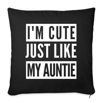 I'm cute just like my auntie - Sofa pillowcase 17,3'' x 17,3'' (45 x 45 cm) - black - Front