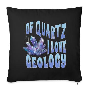 Of Quartz I Love Geology Rock Collector Geologist - Sofa pillowcase 17,3'' x 17,3'' (45 x 45 cm) - black - Front