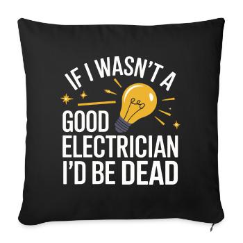 Elektriker Elektroniker Handwerker Beruf Spruch - Sofakissenbezug 45 x 45 cm - Schwarz - Vorne
