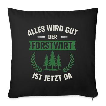 Lustiger Forstwirt Spruch - Sofakissenbezug 45 x 45 cm - Schwarz - Vorne