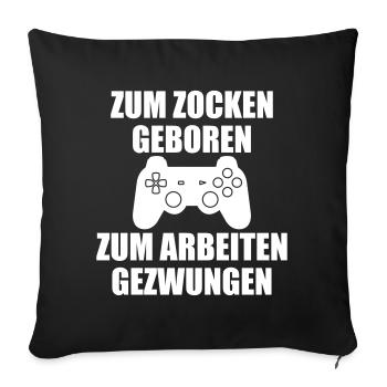 Zum zocken geboren - Sofakissenbezug 45 x 45 cm - Schwarz - Vorne