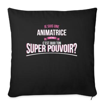 Animatrice super pouvoir cadeau - Housse de coussin décorative 45 x 45 cm - noir - Devant