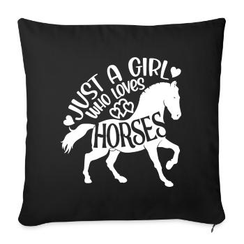 Just A Girl Who Loves Horses, Horseback Riding - Sofa pillowcase 17,3'' x 17,3'' (45 x 45 cm) - black - Front
