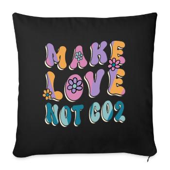 Make Love Not CO2 Retro Stil Klima Umweltschutz - Sofakissenbezug 45 x 45 cm - Schwarz - Vorne