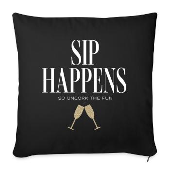 and Prosecco - Sip Happens - Sofa pillowcase 17,3'' x 17,3'' (45 x 45 cm) - black - Front