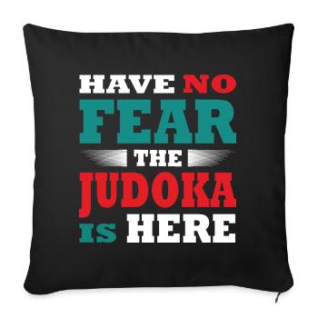 Have no Fear the Judoka is here Outfit - Sofa pillowcase 17,3'' x 17,3'' (45 x 45 cm) - black - Front