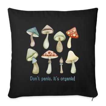 Don't panic. It's organic! Mushroom gifts. - Sofa pillowcase 17,3'' x 17,3'' (45 x 45 cm) - black - Front