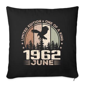 Incomparable since June 1962, 62nd Anniversary - Sofa pillowcase 17,3'' x 17,3'' (45 x 45 cm) - black - Front
