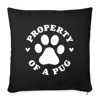 Property of a Pug - Sofa pillowcase 17,3'' x 17,3'' (45 x 45 cm) - black - Front