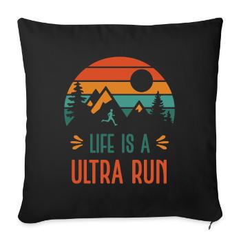 Life is a Ultra Run - Sofa pillowcase 17,3'' x 17,3'' (45 x 45 cm) - black - Front