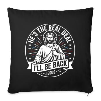He Is The Real Deal Ill Be Back Jesus - Sofa pillowcase 17,3'' x 17,3'' (45 x 45 cm) - black - Front