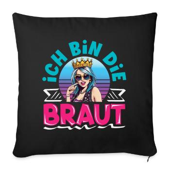 Ich Bin Die Braut Jga Krone Rock Brautparty - Sofakissenbezug 45 x 45 cm - Schwarz - Vorne