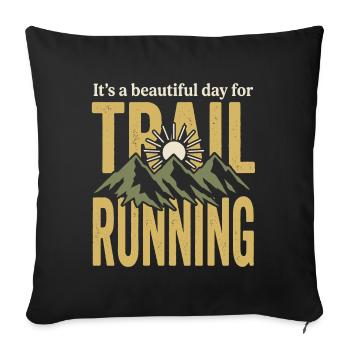 Its' a Beautiful Day for Trail Running - Sofa pillowcase 17,3'' x 17,3'' (45 x 45 cm) - black - Front