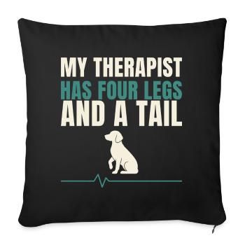 My Therapist Has Four Legs And A Tail - Sofakissenbezug 45 x 45 cm - Schwarz - Vorne
