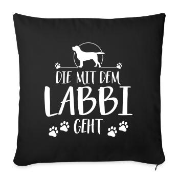 DIE MIT DEM LABBI GEHT Labrador Spruch Wilsigns - Sofakissenbezug 45 x 45 cm - Schwarz - Vorne