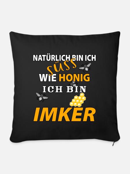 Natürlich bin ich süss wie Honig ich bin Imker - Sofakissenbezug 45 x 45 cm - Schwarz