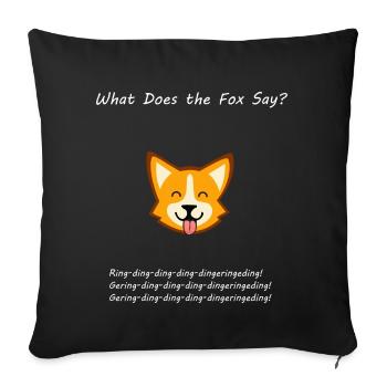 What Does the Fox Say? - Fuchs Motiv - Sofakissenbezug 45 x 45 cm - Schwarz - Vorne