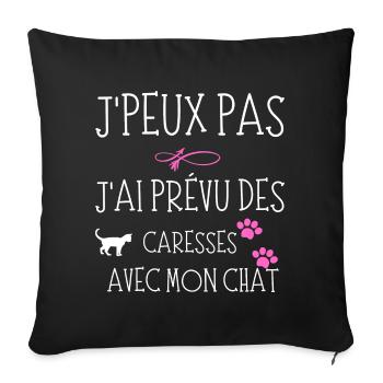 J'peux pas j'ai prévu des caresses avec mon chat - Housse de coussin décorative 45 x 45 cm - noir - Devant