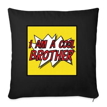 I am A COOL Brother - Sofa pillowcase 17,3'' x 17,3'' (45 x 45 cm) - black - Front