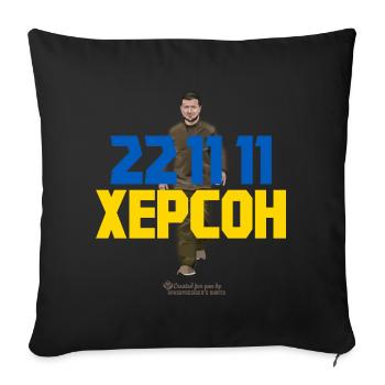 Kherson 22 11 11 Selenskyj Ukraine - Sofakissenbezug 45 x 45 cm - Schwarz - Vorne