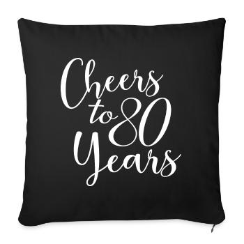 Cheers To 80 Years 80th Birthday Anniversary - Sofa pillowcase 17,3'' x 17,3'' (45 x 45 cm) - black - Front