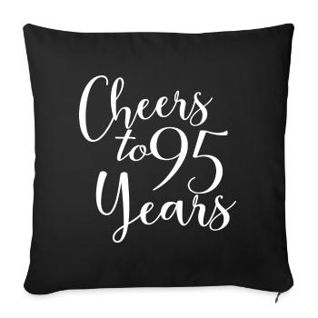 Cheers To 95 Years 95th Birthday Anniversary - Sofa pillowcase 17,3'' x 17,3'' (45 x 45 cm) - black - Front