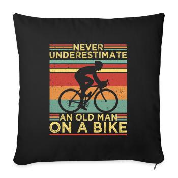 Never underestimate an old man on a bike - Sofa pillowcase 17,3'' x 17,3'' (45 x 45 cm) - black - Front