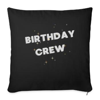 Birthday Crew - Sofa pillowcase 17,3'' x 17,3'' (45 x 45 cm) - black - Front