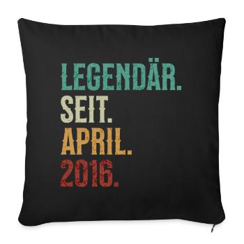 Legendär. Seit. April. 2016. Retro Birthday - Sofakissenbezug 45 x 45 cm - Schwarz - Vorne