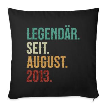 Legendär. Seit. August. 2013. Retro Birthday - Sofakissenbezug 45 x 45 cm - Schwarz - Vorne