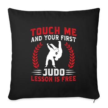 Touch me and your first Judo lesson is free - Sofa pillowcase 17,3'' x 17,3'' (45 x 45 cm) - black - Front