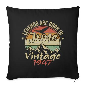 Birthday June 1947 born in June 1947 Retro 1947 - Sofa pillowcase 17,3'' x 17,3'' (45 x 45 cm) - black - Front
