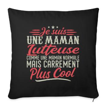 Je suis une maman Lutteuse, carrément cool - Housse de coussin décorative 45 x 45 cm - noir - Devant