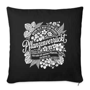 Plant-crazy – more than a hobby - Sofa pillowcase 17,3'' x 17,3'' (45 x 45 cm) - black - Front