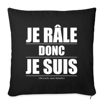 Je râle donc je suis – humour râleur râleuse - Housse de coussin décorative 45 x 45 cm - noir - Devant