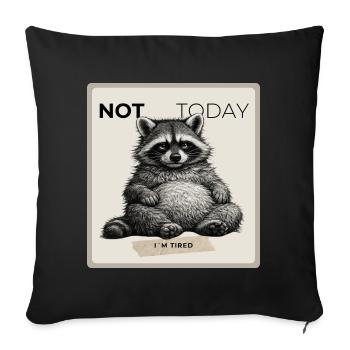 Not Today Funny Raccoon - Sofakissenbezug 45 x 45 cm - Schwarz - Vorne