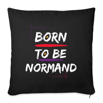 Born To Be Normand Funny Gift T-Shirt - Sofa pillowcase 17,3'' x 17,3'' (45 x 45 cm) - black - Front