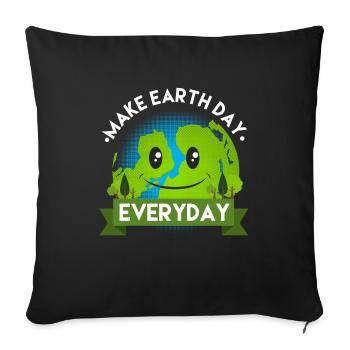 Machen Sie Tag der Erde jeden Tag Shirt - Geschenk - Sofakissenbezug 45 x 45 cm - Schwarz - Vorne