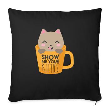 Montrez-moi votre chemise pour chatons - cadeau d'amoureux des chats - Housse de coussin décorative 45 x 45 cm - noir - Devant