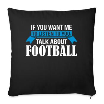 Talk About Football - Sofakissenbezug 45 x 45 cm - Schwarz - Vorne