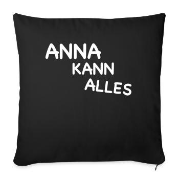 ANNA KANN ALLES I Anna I anna I Geschenk für Anna - Sofakissenbezug 45 x 45 cm - Schwarz - Vorne