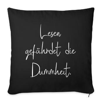 Lesen Gefährdet Die Dummheit - Sofakissenbezug 45 x 45 cm - Schwarz - Vorne