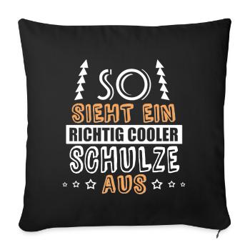 so sieht ein richtig cooler Schulze aus - Sofakissenbezug 45 x 45 cm - Schwarz - Vorne