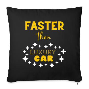 faster than luxury cars - Sofa pillowcase 17,3'' x 17,3'' (45 x 45 cm) - black - Front