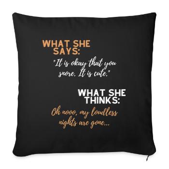 You: Snoring man is terrible - Sofa pillowcase 17,3'' x 17,3'' (45 x 45 cm) - black - Front