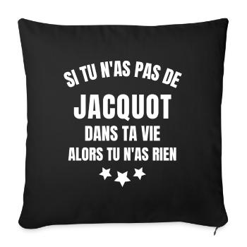 Jacquot, prénom Jacquot, anniversaire Jacquot - Housse de coussin décorative 45 x 45 cm - noir - Devant