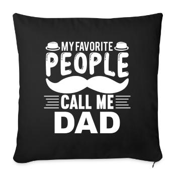 They call me Dad, Dad and Daddy - Sofa pillowcase 17,3'' x 17,3'' (45 x 45 cm) - black - Front