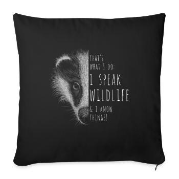I Speak Wildlife And I Know Things! Wildlife Memes - Sofa pillowcase 17,3'' x 17,3'' (45 x 45 cm) - black - Front