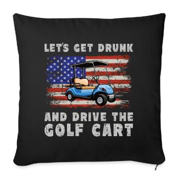 Lass Uns Betrinken Und Den Golfwagen Fahren - Sofakissenbezug 45 x 45 cm - Schwarz - Vorne